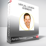 Aaron Fletcher - Virtual Launch Intensive