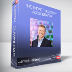 James Hilliard - The Impact Mastery Accelerator