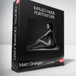 Matt Granger - Implied Nude Portraiture