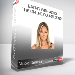 Nicole Demasi - Eating with ADHD: The Online Course 2022