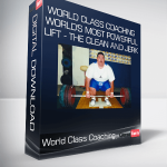 World Class Coaching - World's Most Powerful Lift - the Clean and Jerk