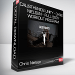 Calisthenics Unity - Chris Nielsen - Full Body Workout Program