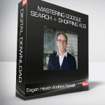 Eagan Heath Andrew Foxwell - Mastering Google Search + Shopping Ads