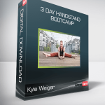 Kyle Weiger - 3 Day Handstand Bootcamp