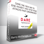 Barry McDonagh - Dare The New Way to End Anxiety and Stop Panic Attacks Fast (Unabridged)