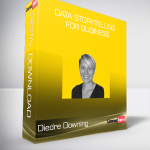 Diedre Downing - Data Storytelling for Business