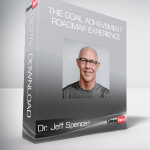 Dr. Jeff Spencer - The Goal Achievement Roadmap Experience