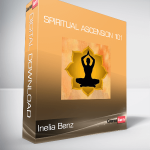 Inelia Benz - Spiritual Ascension 101