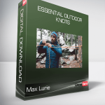 Max Lurie - Essential Outdoor Knots