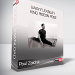 Paul Zaichik - Easy Flexibility - King Pigeon Pose