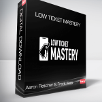 Aaron Fletcher & Frank Kern - Low Ticket Mastery