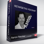 Aaron Fletcher - Retargeting Roadmap