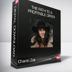 Chanti Zak - The Path To A Profitable Offer