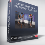 Chris Miller - Get Fit to Rip: Your Pre-Season Boot Camp