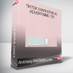 Anthony McGuire - TikTok Marketing & Advertising 101