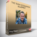 Troy Dean - The Team Accelerator Blueprint