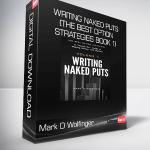 Mark D Wolfinger - Writing Naked Puts (The Best Option Strategies Book 1)