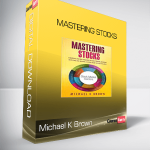 Michael K Brown - Mastering Stocks