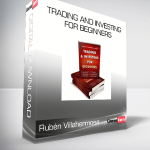 Rubén Villahermosa - Trading and Investing for Beginners