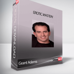 Grant Adams - Erotic Mastery