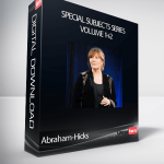 Abraham-Hicks - Special Subjects Series Volume 1+2