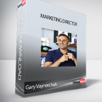 Gary Vaynerchuk - Marketing Director