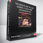 Kama Sutra - The Sensual Art of Love Making - Touch and the Intimate Kiss