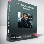 Keith Ferrazzi - The Ferrazzi Leadership Program