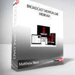 Matthew Neer - BROADCAST MENTOR LIVE Webinar