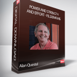 Alan Questel - Power and Strength and Effort - Feldenkrais