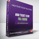 Ecom Unlocked - High Ticket Ecom Full Access