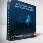 Eric Thompson - Subtle Energy Sciences - Blue Scorpion Immunity