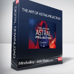 Mindvalley - Jade Shaw - The Art of Astral Projection