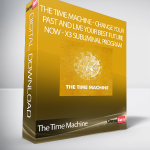 The Time Machine - Change Your Past And Live Your Best Future Now - X3 Subliminal Program